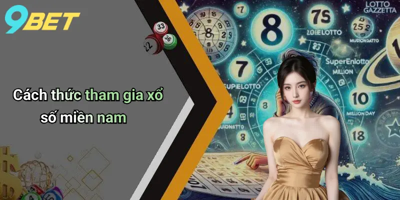 Xổ Số Miền Nam: Trải Nghiệm Dự Đoán Số Và Giải Trí Sôi Động 2 Cách thức tham gia xổ số miền nam